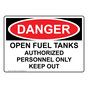 OSHA DANGER Open Fuel Tanks Authorized Personnel Sign ODE-19965