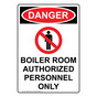 Portrait OSHA DANGER Boiler Room Authorized Sign With Symbol ODEP-1485