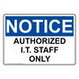 OSHA NOTICE Authorized I.T. Staff Only Sign ONE-19969