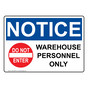 OSHA NOTICE Warehouse Personnel Only Sign With Symbol ONE-25239