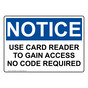 OSHA NOTICE Use Card Reader To Gain Access No Code Required Sign ONE-29900