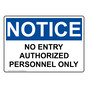 OSHA NOTICE No Entry Authorized Personnel Only Sign ONE-34733
