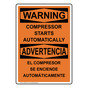 English + Spanish OSHA WARNING Compressor Starts Automatically Sign OWB-7970
