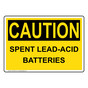 OSHA CAUTION Spent Lead-Acid Batteries Sign OCE-28316