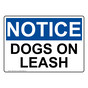 OSHA NOTICE Dogs On Leash Sign ONE-34162