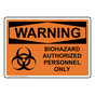 OSHA WARNING Biohazard Authorized Personnel Only Sign With Symbol OWE-1465