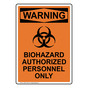 Portrait OSHA WARNING Biohazard Authorized Sign With Symbol OWEP-1465