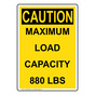 Portrait OSHA CAUTION Maximum Load Capacity 880 Lbs Sign OCEP-26843