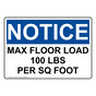 OSHA NOTICE Max Floor Load 100 Lbs Per Sq Foot Sign ONE-26855