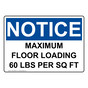 OSHA NOTICE Maximum Floor Loading 60 Lbs Per Sq Ft Sign ONE-26859