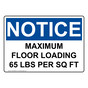 OSHA NOTICE Maximum Floor Loading 65 Lbs Per Sq Ft Sign ONE-26860