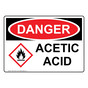 OSHA DANGER Acetic Acid Sign With GHS Symbol ODE-37248