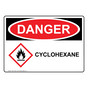 OSHA DANGER Cyclohexane Sign With GHS Symbol ODE-37366