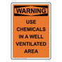 Portrait OSHA WARNING Use Chemicals In A Well Ventilated Area Sign OWEP-9510