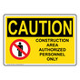OSHA CAUTION Construction Area Authorized Personnel Only Sign With Symbol OCE-1920
