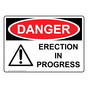 OSHA DANGER Erection In Progress Sign With Symbol ODE-8084