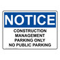 OSHA NOTICE Construction Management Parking Only Sign ONE-27683