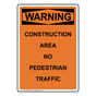 Portrait OSHA WARNING Construction Area No Pedestrian Sign OWEP-27681
