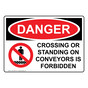 OSHA DANGER No Crossing Or Standing On Conveyors Sign With Symbol ODE-2035