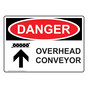 OSHA DANGER Overhead Conveyor Sign With Symbol ODE-5105