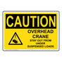 OSHA CAUTION Overhead Crane Suspended Load Sign With Symbol OCE-13106