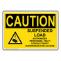OSHA CAUTION Suspended Load Authorized Personnel Only Sign With Symbol OCE-13107