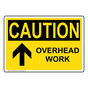 OSHA CAUTION Overhead Work Sign With Symbol OCE-5130