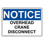 OSHA NOTICE Overhead Crane Disconnect Sign ONE-28303