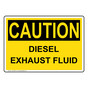 OSHA CAUTION Diesel Exhaust Fluid Sign OCE-28275