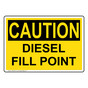 OSHA CAUTION Diesel Fill Point Sign OCE-28277
