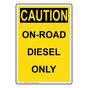 Portrait OSHA CAUTION On-Road Diesel Only Sign OCEP-28299