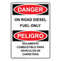English + Spanish OSHA DANGER On Road Diesel Fuel Only Sign ODB-2114