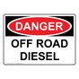 OSHA DANGER Off Road Diesel Sign ODE-2111