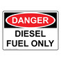 OSHA DANGER Diesel Fuel Only Sign ODE-28284