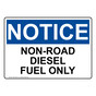OSHA NOTICE Non-Road Diesel Fuel Only Sign ONE-33544