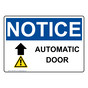 OSHA NOTICE Caution Automatic Door [Up Arrow] Sign With Symbol ONE-28704
