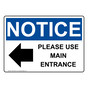 OSHA NOTICE Please Use Main Entrance [Left Arrow] Sign With Symbol ONE-28742
