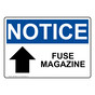 OSHA NOTICE Fuse Magazine [Up Arrow] Sign With Symbol ONE-28853