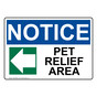 OSHA NOTICE Pet Relief Area [Left Arrow] Sign With Symbol ONE-28882