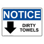 OSHA NOTICE Dirty Towels [Down Arrow] Sign With Symbol ONE-28907