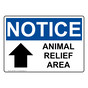 OSHA NOTICE Animal Relief Area [Up Arrow] Sign With Symbol ONE-28931