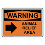 OSHA WARNING Animal Relief Area [Right Arrow] Sign With Symbol OWE-28929