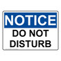OSHA NOTICE Do Not Disturb Sign ONE-34589