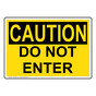 OSHA CAUTION Do Not Enter Sign OCE-28441