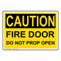 OSHA CAUTION Fire Door Do Not Prop Open Sign OCE-28485
