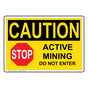 OSHA CAUTION Active Mining Do Not Enter Sign With Symbol OCE-28563