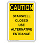 Portrait OSHA CAUTION Danger Stairwell Closed Use Alternative Sign OCEP-28436