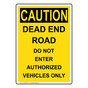 Portrait OSHA CAUTION Dead End Road Do Not Enter Authorized Sign OCEP-28437