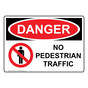OSHA DANGER No Pedestrian Traffic Sign With Symbol ODE-4750