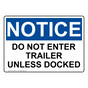 OSHA NOTICE Do Not Enter Trailer Unless Docked Sign ONE-28464